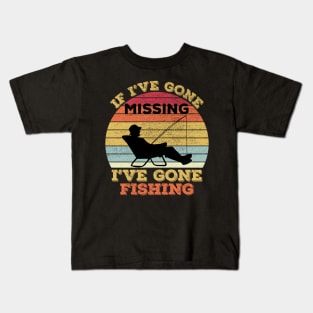 If I've gone missing I've gone fishing Kids T-Shirt